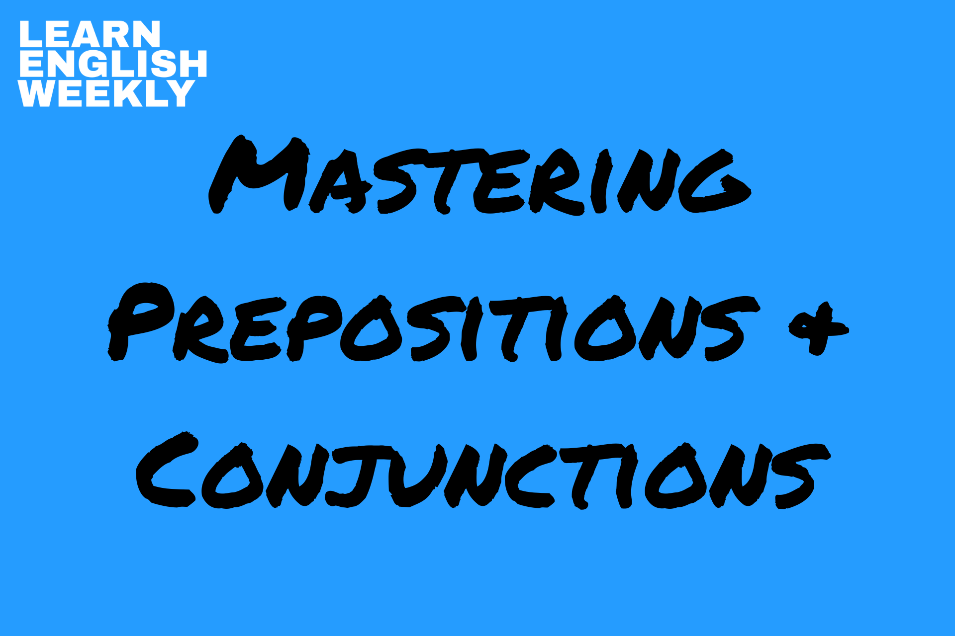 mastering prepositions and conjunctions